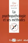 La psychopathologie et ses méthodes.