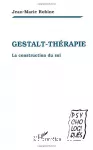Gestalt-Thérapie : la construction du soi.