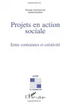 Projets en action sociale : entre contraintes et créativité.