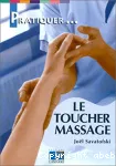 Pratiquer... le toucher massage.