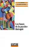Les bases de la psychothérapie : approche intégrative et éclectique.