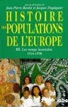 Histoire des populations de l'Europe : Tome III. Les temps incertains, 1914-1998.