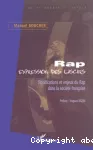 Rap. Expression des lascars. Significations et enjeux du Rap dans la société française.