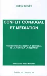 Conflit conjugal et médiation : transformer le conflit conjugal de la justice à la médiation.