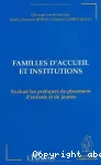 Familles d'accueil et institutions : évaluer les pratiques de placement d'enfants et de jeunes.