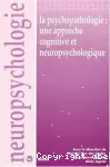 La psychopathologie : une approche cognitive et neuropsychologique.