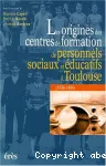 Les origines des centres de formation de personnels sociaux et éducatifs à Toulouse (1938-1964).