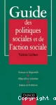 Guide des politiques sociales et de l'action sociale.