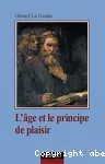 L'âge et le principe de plaisir : introduction à la clinique tardive.