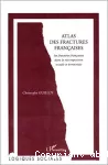 Atlas des fractures françaises : les fractures françaises dans la recomposition sociale et territoriale.
