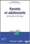 Parents et adolescents : des interactions au fil du temps.