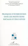 Pratiques d'intervention dans les institutions sociales et éducatives.