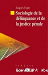 Sociologie de la délinquance et de la justice pénale.