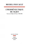 L'herméneutique du sujet : cours au Collège de France, 1981-1982.