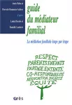 Guide du médiateur familial : la médiation familiale étape par étape.