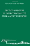 Décentralisation et intercommunalité en France et en Europe.