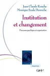 Institution et changement : processus psychique et organisation.