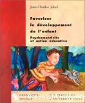 Favoriser le développement de l'enfant : psychomotricité et action éducative.