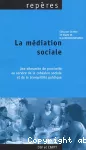 La médiation sociale : une démarche de proximité au service de la cohésion sociale et de la tranquillité publique.