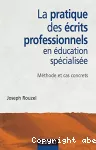 La pratique des écrits professionnels en éducation spécialisée : méthode et cas concrets.