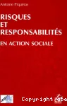 Risques et responsabilités en action sociale.