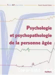 Psychologie et psychopathologie de la personne âgée.