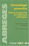 Gérontologie préventive : éléments de prévention du vieillissement pathologique.