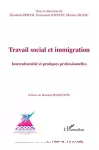 Travail social et immigration : interculturalité et pratiques professionnelles.