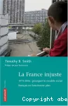 La France injuste, 1975-2006 : pourquoi le modèle social français ne fonctionne plus.
