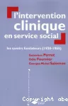 L'intervention clinique en service social : les savoirs fondamentaux (1920-1965).