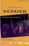 Antimanuel de sociologie : politique et modernité.