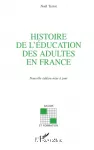 Histoire de l'éducation des adultes en France : la part de l'éducation des adultes dans la formation des travailleurs, 1789-1971.