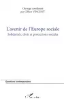 L'avenir de l'Europe sociale : solidarités, droit et protections sociales.
