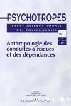 Anthropologie des conduites à risques et des dépendances.