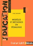 Modèles et méthodes en pédagogie.