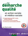 La démarche qualité en action sociale et médico-sociale.