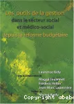 Les outils de la gestion dans le secteur social et médico-social depuis la réforme budgétaire.