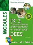 DC 3 : Communication professionnelle en travail social DEES.