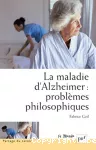 La maladie d'Alzheimer : problèmes philosophiques.