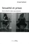 Sexualité et prison : désert affectif et désirs sous contrainte.