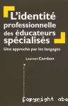 L'identité professionnelle des éducateurs spécialisés : une approche par les langages.
