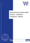 Wörterbuch der sozialen Arbeit : Deutsch - Französisch, Französisch - Deutsh.