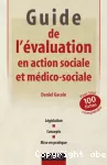 Guide de l'évaluation en action sociale et médico-sociale.