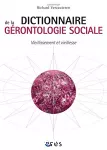 Dictionnaire de la gérontologie sociale.