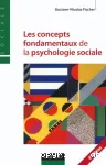 Les concepts fondamentaux de la psychologie sociale.
