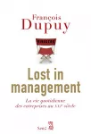Lost in management : la vie quotidienne des entreprises au XXIè siècle.