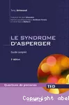 Le syndrome d'asperger: guide complet.