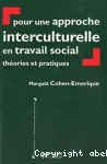 Pour une approche interculturelle en travail social : théories et pratiques.