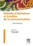 Maladie d'Alzheimer et troubles de la communication : évaluation et prise en charge thérapeutique.