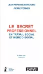 Le secret professionnel en travail social et médico-social.